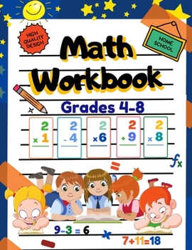 Paperback Math Workbook Grades 4-8: Addition & Subtraction Workbook Time & Money, Place Value, Sums and Differences And More ! Home school Book