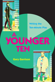 Paperback A Younger Ten: Writing the Ten-Minute Play Book