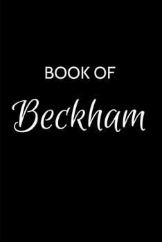 Paperback Book of Beckham: Beckham Journal - A Gratitude Journal Notebook for Men Boys Fathers and Sons with the name Beckham - Handsome Elegant Book