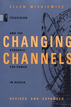 Paperback Changing Channels: Television and the Struggle for Power in Russia Book