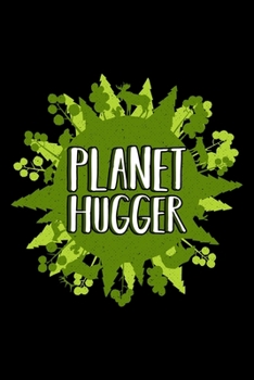 Paperback Planet Hugger: College Ruled Journal, Diary, Notebook, 6x9 inches with 120 Pages. Book