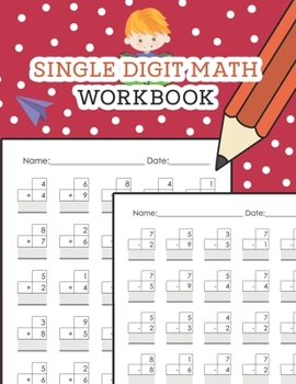 Paperback Single Digit Math Workbook: One Page A Day Math Single Digit Addition and Subtraction Problem Workbook for Prek to 1st Grade Students Book