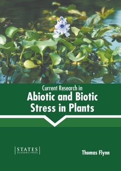 Hardcover Current Research in Abiotic and Biotic Stress in Plants Book