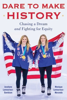 Hardcover Dare to Make History: Chasing a Dream and Fighting for Equity Book