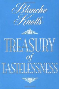 Hardcover Blanche Knott's Treasury of Tastelessness Book