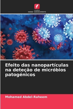 Efeito das nanopartículas na deteção de micróbios patogénicos (Portuguese Edition)
