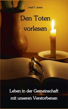 Paperback Den Toten vorlesen: Leben in der Gemeinschaft mit unseren Verstorbenen [German] Book
