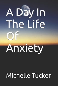 Paperback A Day in the life of Anxiety Book