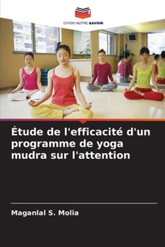 Paperback Étude de l'efficacité d'un programme de yoga mudra sur l'attention [French] Book