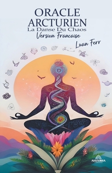 Paperback Oracle Arcturien - La Danse Du Chaos [French] Book