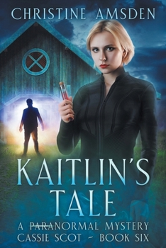 Kaitlin's Tale: a ParaNormal Mystery (Cassie Scot)