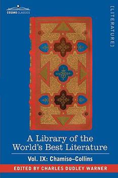 Paperback A Library of the World's Best Literature - Ancient and Modern - Vol. IX (Forty-Five Volumes); Chamiso-Collins Book