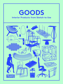 Goods: Interior Products from Sketch to Use