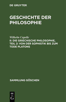 Hardcover Die Griechische Philosophie, Teil 2: Von Der Sophistik Bis Zum Tode Platons [German] Book