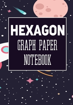 Paperback Hexagon Graph Paper Notebook: Hexagons Grid Journal graph paper notebook for Elementary, Middle and High School Student Teacher (Composition Noteboo Book