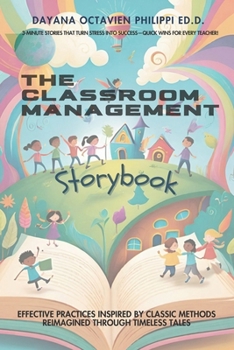 THE Classroom Management Storybook: Effective Practices Inspired by Classic Methods, Reimagined Through Timeless Tales