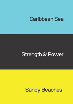 Paperback Caribbean Sea, Strength & Power, Sandy Beaches: Journal Book