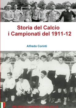 Paperback Storia del Calcio i Campionati del 1911-12 [Italian] Book