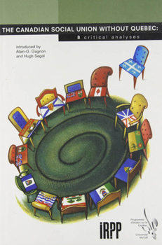 The Canadian social union without Quebec: 8 critical analyses