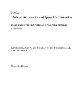 Paperback Heat Transfer Measurements for Stirling Machine Cylinders Book