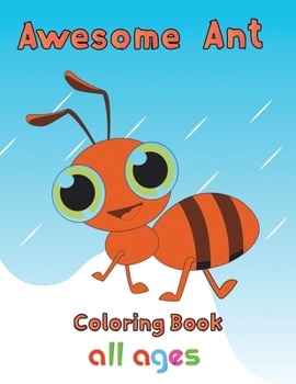 Paperback Awesome Ant Coloring Book All ages: 8.5''x11''/ant coloring book