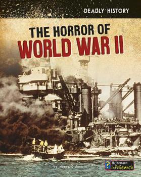 The Horror of World War II - Book  of the Deadly History