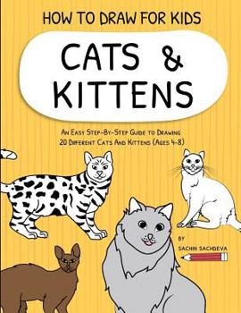 Paperback How to Draw for Kids: Cats & Kittens: An Easy Step-by-Step guide book (Ages 4-8) Book