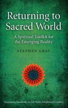 Paperback Returning to Sacred World: A Spiritual Toolkit for the Emerging Reality Book