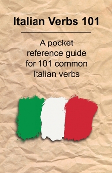 Paperback Italian Verbs 101: A Pocket Reference Guide for 101 Common Italian Verbs Book