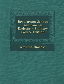 Paperback Breviarium Sanctae Ambianensi Ecclesiae - Primary Source Edition [Latin] Book