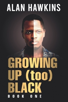 Paperback Growing Up (too) Black: Book 1 Book