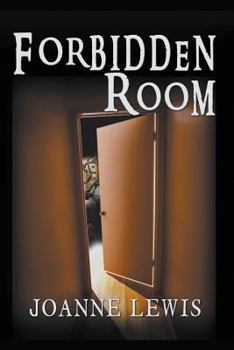Forbidden Room - Book #1 of the Forbidden Trilogy