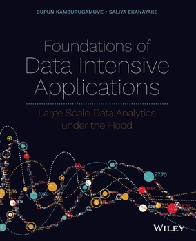 Paperback Foundations of Data Intensive Applications: Large Scale Data Analytics Under the Hood Book