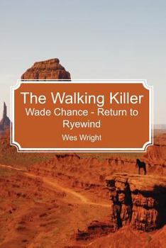 Paperback The Walking Killer: Wade Chance - Return to Ryewind Book