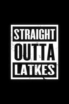 Straight Outta Latkes: Jewish Notebook | Hanukkah Festival Of Lights Chanukah Israel Hebrew Mini Notepad Gift College Ruled (6"X9")