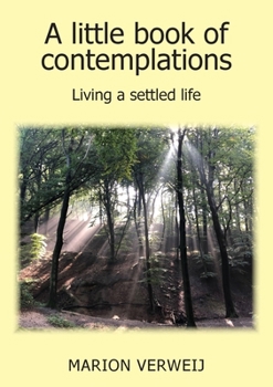 Paperback A Little Book of Contemplations: Living a Settled Life Book