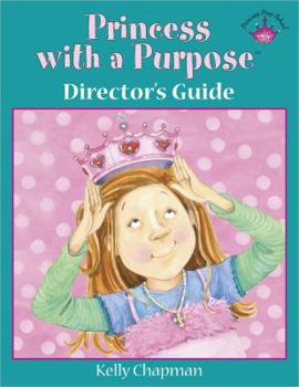 Unknown Binding Princess with a Purpose Director's Guide Book