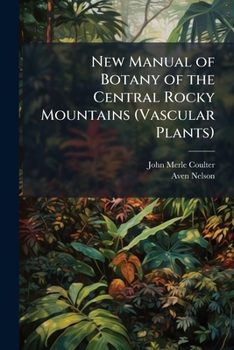 Paperback New Manual of Botany of the Central Rocky Mountains (Vascular Plants) Book