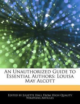 Paperback An Unauthorized Guide to Essential Authors: Louisa May Alcott Book