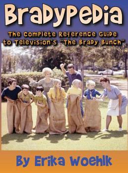 Hardcover Bradypedia: The Complete Reference Guide to Television's The Brady Bunch (hardback) Book