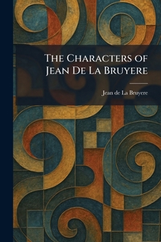 The Characters of Jean De La Bruyere