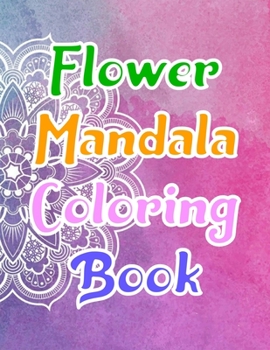 Paperback Flower Mandala Coloring Book: Flower Mandala Coloring Book