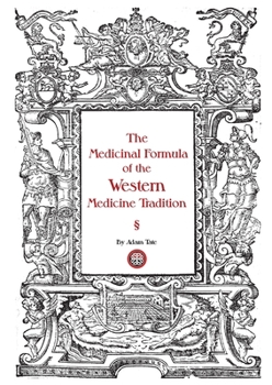 Paperback The Medicinal Formula of the Western Medicine Tradition Book