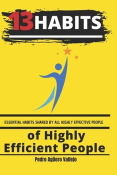 Paperback 13 Habits of Highly Efficient People: Essential Habits Shared by All Highly Effective People Book