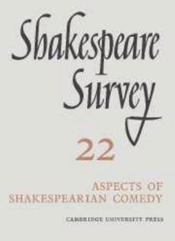 Shakespeare Survey 22: Aspects of Shakespearean Comedy - Book #22 of the Shakespeare Survey
