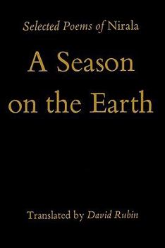 Paperback A Season on the Earth: Selected Poems of Nirala Book