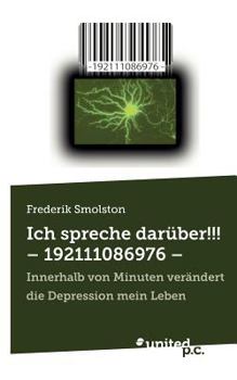 Paperback Ich spreche darüber!!! - 192111086976 -: Innerhalb von Minuten verändert die Depression mein Leben [German] Book