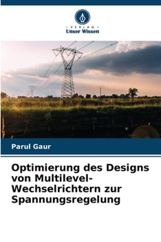 Optimierung des Designs von Multilevel-Wechselrichtern zur Spannungsregelung (German Edition)