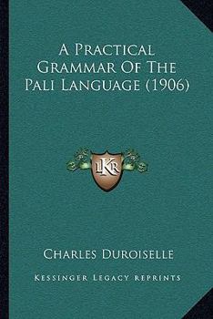 Paperback A Practical Grammar Of The Pali Language (1906) Book
