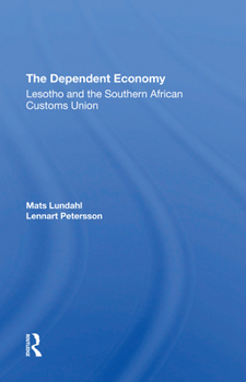 Paperback The Dependent Economy: Lesotho and the Southern African Customs Union Book